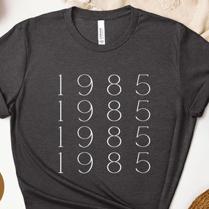40th Birthday Shirt, Trendy Shirt, Forties Birthday Gift for Her, Born in 1985 Tee, Birthday Gift for Her, 40th Birthday Party T-Shirt