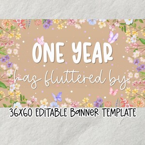 Può includere: Un banner rettangolare con sfondo beige e un bordo floreale di fiori rosa, gialli, viola e bianchi con farfalle. Il testo recita ONE YEAR has fluttered by in bianco e marrone, con 36X60 EDIBLE BANNER TEMPLATE nella parte inferiore.