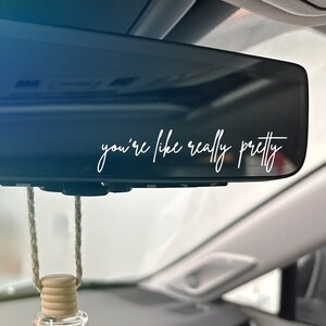You're Like Really Pretty Rearview Mirror Decal, Cute Car Sticker, Sun visor sticker, Passenger Princess, trendy mirror cute car accessories