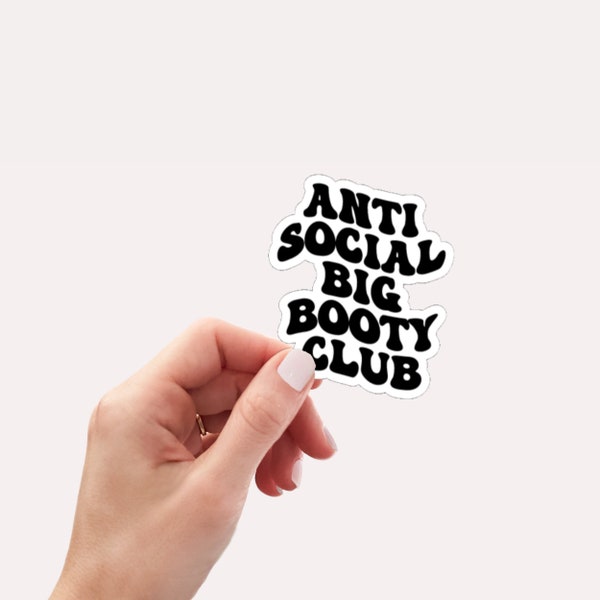 Anti Social Big Booty Club Weight Lifting Sticker, Barbell, Powerlifting, Crossfit, Gym, Water bottle, Notebook, Phone and Laptop Stickers
