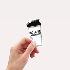 Blender Bottle Do I Hear Margaritas Weight Lifting Sticker | Funny gym stickers for water bottle, tumblers, laptops, phones, notebooks.