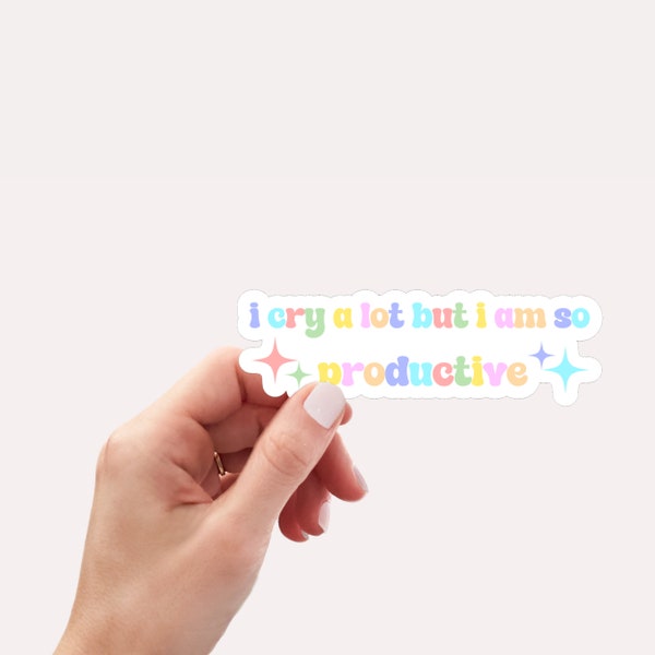 I Cry A Lot But I Am So Productive It's An Art Sticker, Song Lyrics, Trendy Funny Stickers For Water bottles, Notebooks, Phones and Laptops