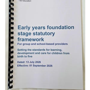 Early Years Foundation Stage EYFS Statutory Framework For group & school-based providers. Effective from 1st September 2026