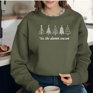 Tis the damn season | Crewneck | Christmas | Holiday shirt | For Women | Swifty inspired | Ever more | Gift Ideas | For her | Sweatshirt |