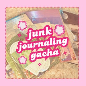 May include: A close-up of a pile of vintage paper ephemera, including journals, envelopes, and postcards. The text "junk journaling gacha" is written in pink letters on top of the pile.