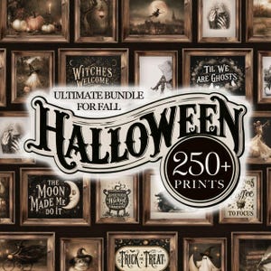 May include: A digital collection of over 250 Halloween-themed art prints displayed in a grid of wooden frames. The central text reads ULTIMATE BUNDLE FOR FALL HALLOWEEN 250+ PRINTS. The images feature ghosts, witches, pumpkins, and spooky quotes.
