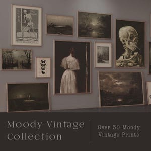 May include: A collection of framed vintage prints with a moody aesthetic. The artwork includes images of a skeleton, landscapes, and a woman in a dress. The text reads "Moody Vintage Collection" and "Over 30 Moody Vintage Prints."