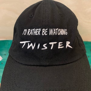 I’d rather be watching Twister hat