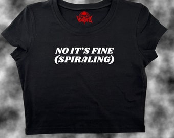 No It's Fine(Spiraling) Crop Top | Funny Crop | Y2K Crop Top | Baby Tee | Cute Crop Top