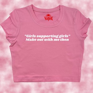Girls Supporting Girls Crop Top | Funny Crop | Y2K Crop Top | Baby Tee | Cute Crop Top