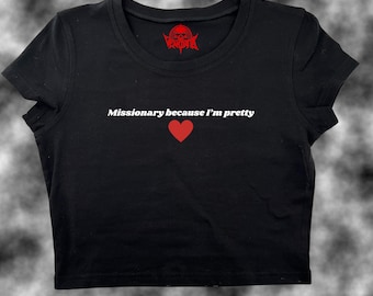Missionary Because I'm Pretty Heart Crop Top | Funny Crop | Y2K Crop Top | Baby Tee | Cute Crop Top