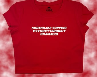 Normalisera gnäll utan korrekt grammatik Crop Top | Rolig Crop Top | Y2K Crop Top | Baby T-shirt | Söt Crop Top