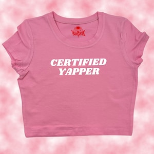 Certified Yapper Crop Top | Funny Crop | Y2K Crop Top | Baby Tee | Cute Crop Top