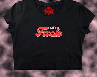 Let’s F%ck Crop Top | Funny Crop | Y2K Crop Top | Baby Tee | Cute Crop Top