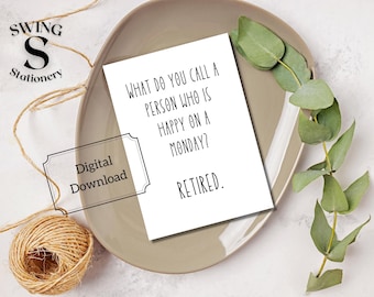 Printable retirement card, happy on Monday, funny retirement card, retirement printable card, sarcastic retirement card, enjoy retirement