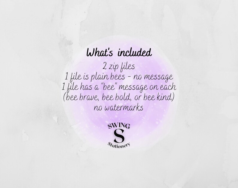 Puede incluir: Un fondo de acuarela p&uacute;rpura con el texto "What's included" y "2 zip files". El texto contin&uacute;a con "1 file is plain bees - no message" y "1 file has a "bee" message on each (bee brave, bee bold, or bee kind)". El texto concluye con "no watermarks". La imagen tambi&eacute;n incluye un logotipo con el texto "SWING S Stationery".