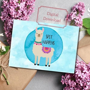 Printable spit happens card, llama printable, funny llama card, funny printable card, llama spit happens, printable llama card