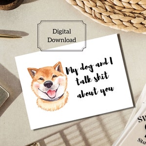 Carte imprimable drôle, carte d'anniversaire de chien, mon chien et moi imprimable, carte sarcastique, carte drôle de DIY toute occasion, j'aime ma carte imprimable de chien