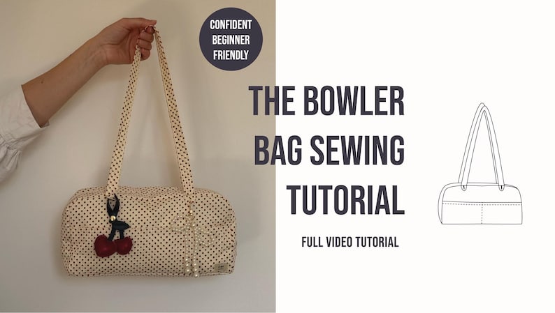 May include: A cream-colored bowler bag with small black polka dots, featuring two long shoulder straps, a cherry-shaped charm, and a dangling pearl accent. The text reads: CONFIDENT BEGINNER FRIENDLY, THE BOWLER BAG SEWING TUTORIAL, FULL VIDEO TUTORIAL.