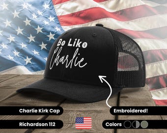 Charlie Kirk Cap Embroidered, Be Like Charlie Cap, Snapback Cap,Charlie Patriot Cap,Embroidered Charlie Kirk Cap, Freedom Cap,Richardson 112