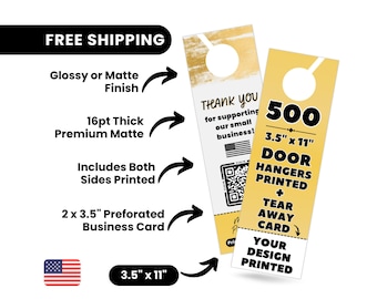 May include: 500 yellow door hangers with a tear-away business card. The hangers are 3.5 inches by 11 inches and are printed with your design. The text on the hanger says "Thank you for supporting our small business!" and "Your design printed".