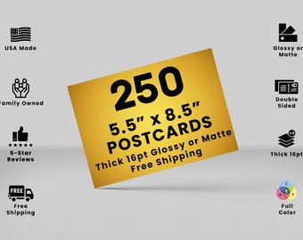 250 5.5" x 8.5" Postcards Printed • Thick 16pt Card Stock • Full Color Both Sides • Glossy Coated or Matte Finish • FREE Shipping