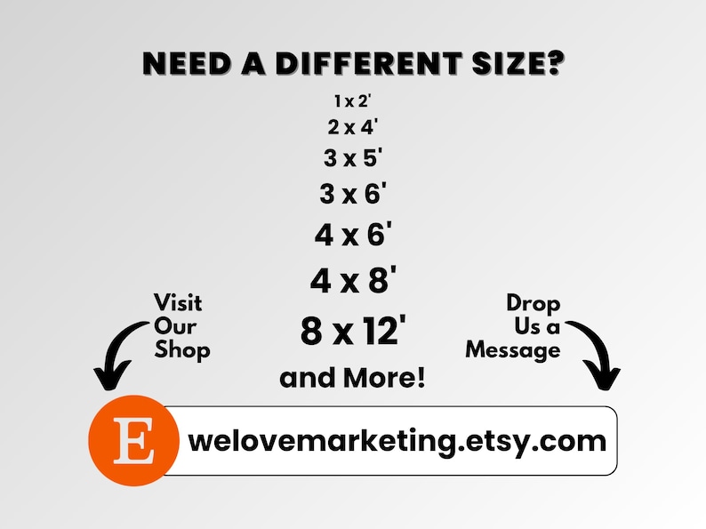 Puede incluir: Un gr&aacute;fico con el texto "NEED A DIFFERENT SIZE?" y una lista de tama&ntilde;os en pies, incluyendo 1x2', 2x4', 3x5', 3x6', 4x6', 4x8' y 8x12'. El gr&aacute;fico tambi&eacute;n incluye el texto "Visit Our Shop" con una flecha apuntando hacia la izquierda y el texto "Drop Us a Message" con una flecha apuntando hacia la derecha. El gr&aacute;fico tambi&eacute;n incluye el texto "welovemarketing.etsy.com" y una letra "E" grande en naranja.