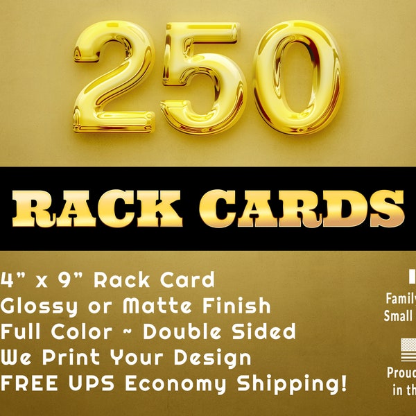 250 4x9 Rack Cards Printed • Full Color Both Sides • Glossy Coated or Matte Finish • FREE Shipping • Custom Printed Rack Cards • USA!