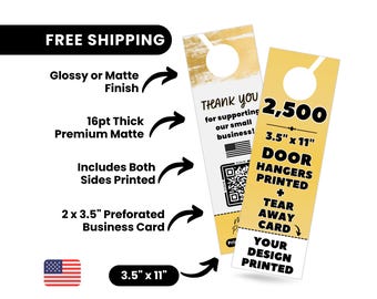 May include: Two door hangers, one white and one yellow, with text. The white hanger says "Thank you for supporting our small business!" and includes a QR code. The yellow hanger says "2,500 3.5" x 11" Door Hangers Printed + Tear Away Card".