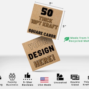 May include: Fifty 3-inch square cards made from 18pt thick kraft paper. The cards are uncoated and double-sided. The text "50 Thick 18pt Kraft Square Cards" and "Your Design Here!" is printed in black on the brown cards. The cards are made from 100% recycled material.