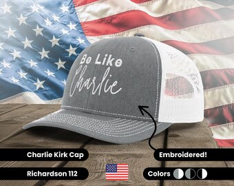 Charlie Kirk Cap Embroidered, Be Like Charlie Cap, Snapback Cap,Charlie Patriot Cap,Embroidered Charlie Kirk Cap, Freedom Cap,Richardson 112