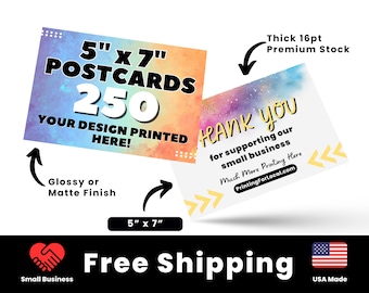 250 5" x 7" Printed Postcards, 16pt Thick Custom Postcards Printed,Full Color Postcards, Glossy or Matte Finish Custom Cards Printed