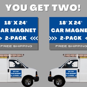18&quot; x 24&quot; Custom Car Magnets Printed • Set of 2 • Full Color • Thick 30mil Magnets • FREE Shipping • Vehicle Magnets, Work Van Magnets, USA!