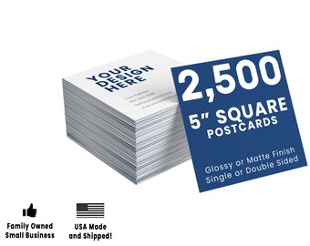 May include: A stack of white square postcards with the text "YOUR DESIGN HERE" in blue. A blue square displays "2,500 5" SQUARE POSTCARDS" with options for glossy or matte finish, single or double-sided. Family owned small business.