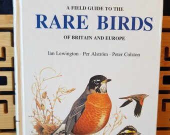 Een veldgids voor de zeldzame vogels van Groot-Brittannië en Europa door Per Alstrom en Peter Colston