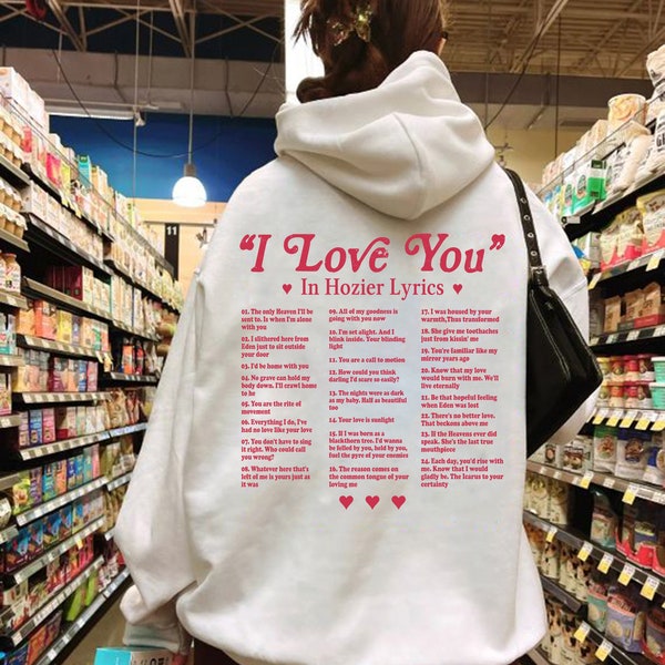 I Love You in Hozier Lyrics Crewneck Sweatshirt, Hozier Merch Shirt, Hozier Gifts, Different Ways Say I Love You In Lyrics Hoodie