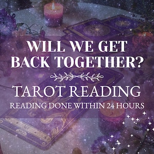 Will We Reconcile and Make Up Tarot Reading, Ex Boyfriend, Divorced, Ex Husband or Wife, Get Back Together, Get Closure