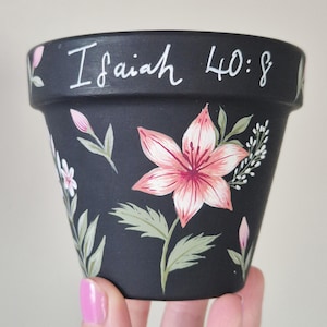 Handpainted 11cm terracotta pot -  pretty leaves and flowers design - Isaiah 40:8