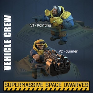 May include: Two miniature figures of space dwarves in yellow and blue armour. One figure points, labelled "V1 - Pointing." The other figure, labelled "V2 - Gunner," holds a large weapon. The text "VEHICLE CREW" and "SUPERMASSIVE SPACE DWARVES" are also visible.