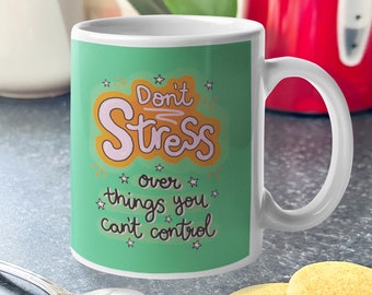 Don't Stress Mug, Friendship Gift, Thank You, Positivity, Mental Health, Encouragement Present, Cute, Self-Care, Teacher Gift