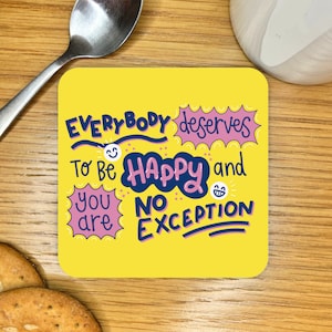 Deserve Happy Coaster, Friendship Gift, Thank You, Positivity, Mental Health, Encouragement Present, Cute, Self-Care, Pick Me Up Treat