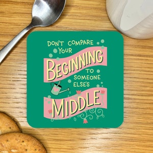 Beginning Middle Coaster, Friendship Gift, Thank You, Positivity, Mental Health, Encouragement Present, Cute, Self-Care, Pick Me Up Treat