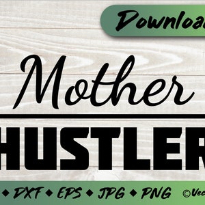 マザー ハスラー SVG | 母性 SVG | ガール ボス デザイン | 強い女性 SVG | ママ SVG | dxf eps jpg png svg シルエット cricut