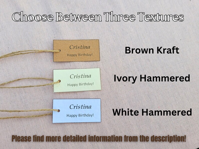 You can also choose between three colours of tags - classic brown kraft, ivory hammered or white hammered.