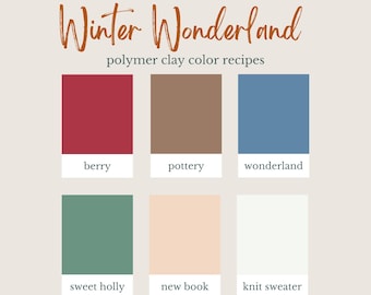 May include: A graphic featuring six color swatches labeled "berry," "pottery," "wonderland," "sweet holly," "new book," and "knit sweater." The text "Winter Wonderland polymer clay color recipes" is at the top in a handwritten style.
