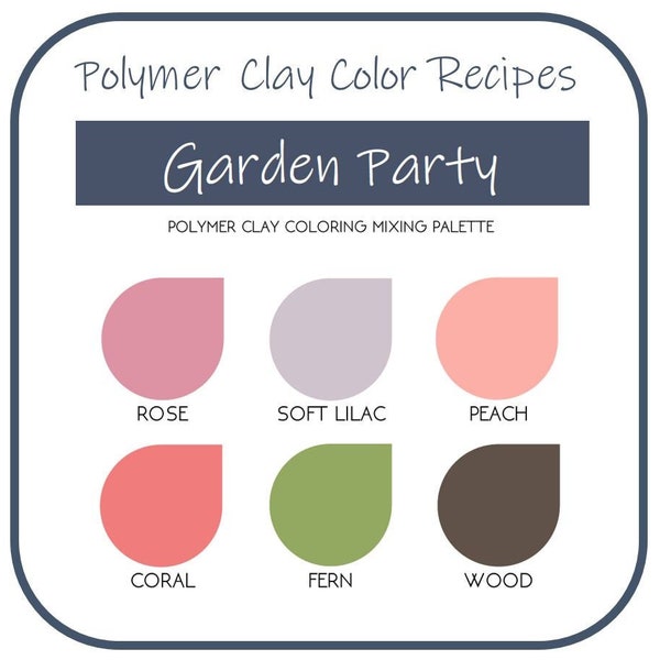 Garden Party Polymer Clay Color Recipes | Floral Colors | Sculpey Premo | Instant Download | Clay Mixing Tutorial | Custom Colors