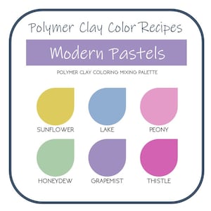 Peut inclure: Un tableau avec six échantillons de couleurs et leurs noms : Sunflower, Lake, Peony, Honeydew, Grapemist et Thistle. Le tableau est intitulé "Recettes de couleurs pour argile polymère : Pastels modernes" et "Palette de mélange de couleurs pour argile polymère".