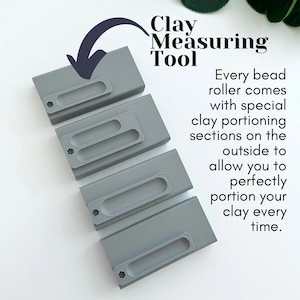 May include: Four gray clay roller tools with markings for portioning clay. The text "Clay Measuring Tool" is above the tools. The text "Every bead roller comes with special clay portioning sections on the outside to allow you to perfectly portion your clay every time." is on the right side of the image. The text "Note: Some photos may not show these portioning sections as this was an addition made after the initial round of product photos were taken." is at the bottom of the image.