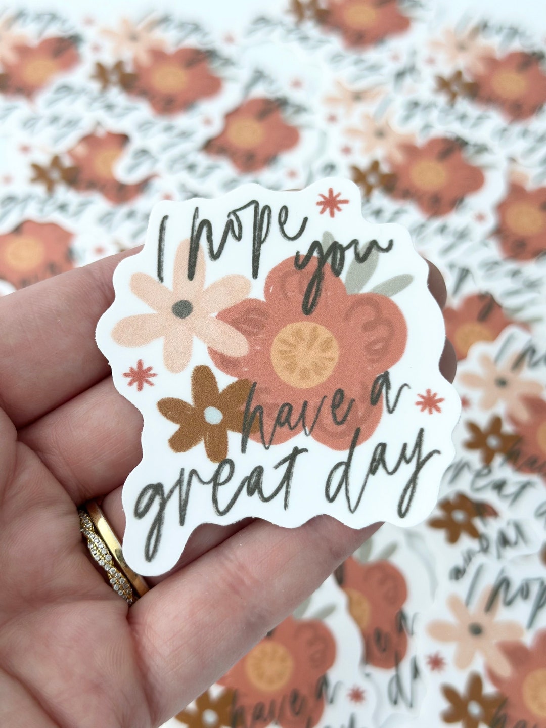 I Hope You Have a Great Day Flowers | Sticker | Weatherproof ...