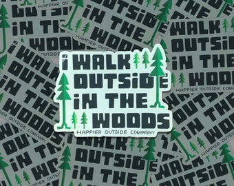 I Walk Outside in the Woods sticker